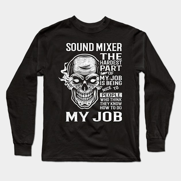 Sound Mixer T Shirt - The Hardest Part Gift 2 Item Tee Long Sleeve T-Shirt by candicekeely6155